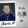 Charles P - Balling Since Day 1